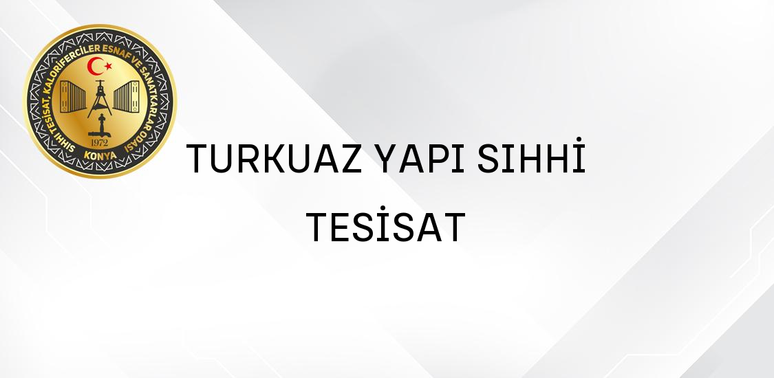 TURKUAZ YAPI SIHHİ TESİSAT  